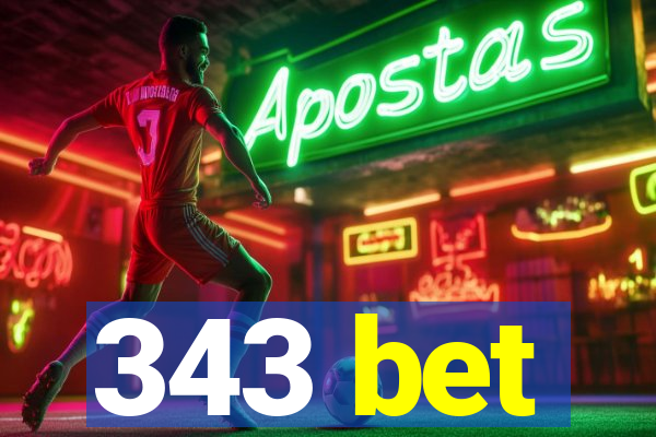 343 bet